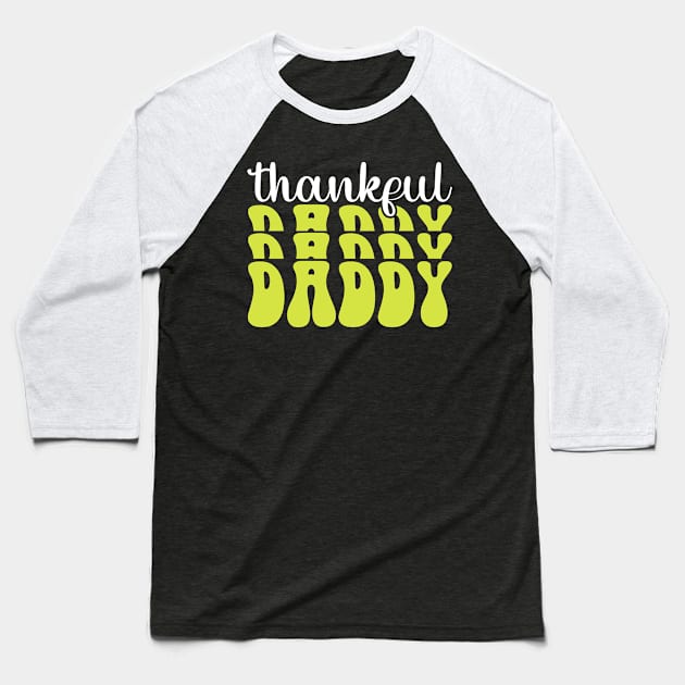 thankful daddy Baseball T-Shirt by MZeeDesigns